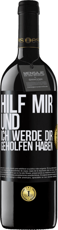 39,95 € Kostenloser Versand | Rotwein RED Ausgabe MBE Reserve Hilf mir und ich werde dir geholfen haben Schwarzes Etikett. Anpassbares Etikett Reserve 12 Monate Ernte 2016 Tempranillo