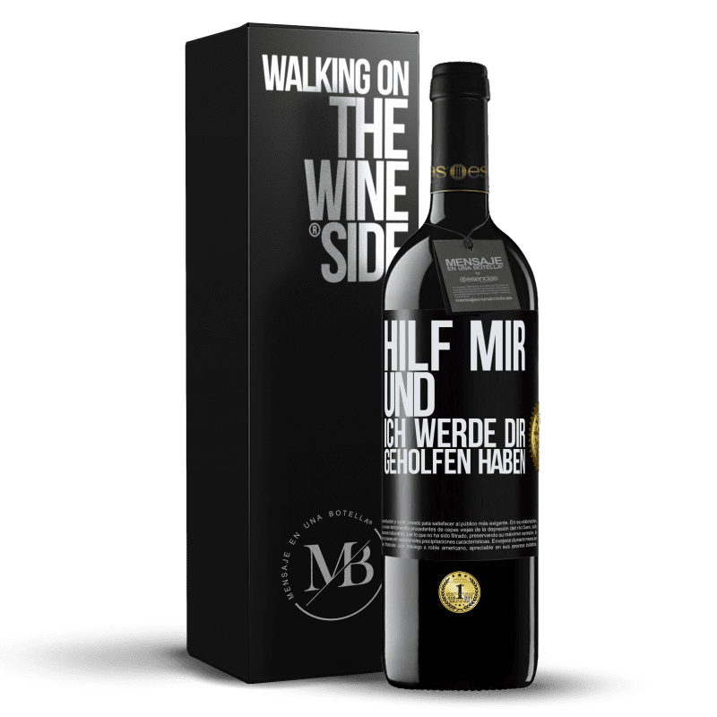 39,95 € Kostenloser Versand | Rotwein RED Ausgabe MBE Reserve Hilf mir und ich werde dir geholfen haben Schwarzes Etikett. Anpassbares Etikett Reserve 12 Monate Ernte 2016 Tempranillo