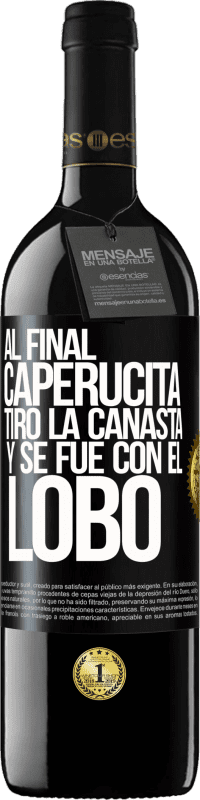 39,95 € | Vino Tinto Edición RED MBE Reserva Al final, caperucita tiro la canasta y se fue con el lobo Etiqueta Negra. Etiqueta personalizable Reserva 12 Meses Cosecha 2016 Tempranillo