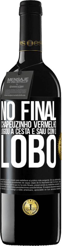 39,95 € Envio grátis | Vinho tinto Edição RED MBE Reserva No final, Chapeuzinho Vermelho jogou a cesta e saiu com o lobo Etiqueta Preta. Etiqueta personalizável Reserva 12 Meses Colheita 2016 Tempranillo