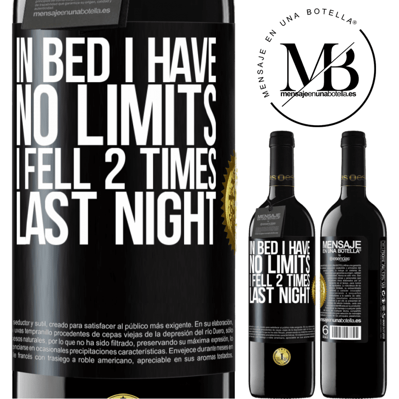 24,95 € Free Shipping | Red Wine RED Edition Crianza 6 Months In bed I have no limits. I fell 2 times last night Black Label. Customizable label Aging in oak barrels 6 Months Harvest 2019 Tempranillo