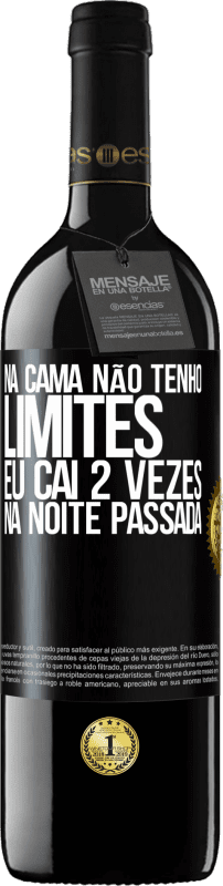 39,95 € Envio grátis | Vinho tinto Edição RED MBE Reserva Na cama não tenho limites. Eu caí 2 vezes na noite passada Etiqueta Preta. Etiqueta personalizável Reserva 12 Meses Colheita 2014 Tempranillo