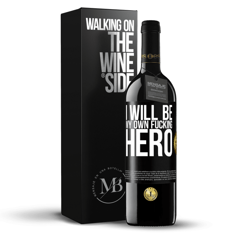 39,95 € Бесплатная доставка | Красное вино Издание RED MBE Бронировать I will be my own fucking hero Черная метка. Настраиваемая этикетка Бронировать 12 Месяцы Урожай 2016 Tempranillo