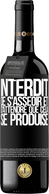 39,95 € | Vin rouge Édition RED MBE Réserve Interdit de s'asseoir et d'attendre que cela se produise Étiquette Noire. Étiquette personnalisable Réserve 12 Mois Récolte 2015 Tempranillo