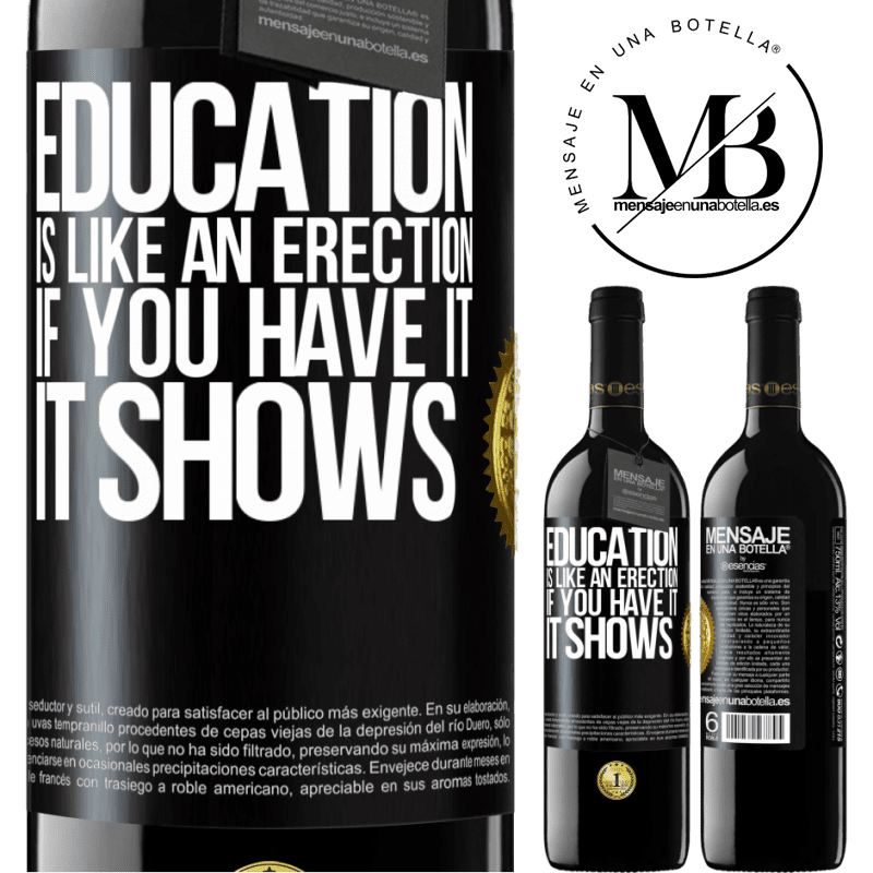 24,95 € Free Shipping | Red Wine RED Edition Crianza 6 Months Education is like an erection. If you have it, it shows Black Label. Customizable label Aging in oak barrels 6 Months Harvest 2019 Tempranillo