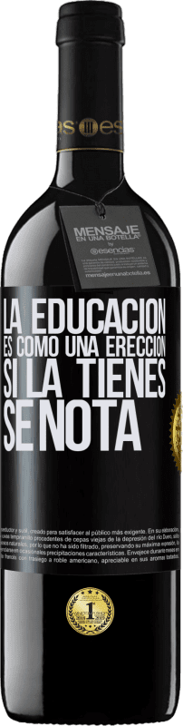 «La educación es como una erección. Si la tienes, se nota» Edición RED MBE Reserva
