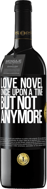 «Love novel. Once upon a time, but not anymore» RED Edition Crianza 6 Months