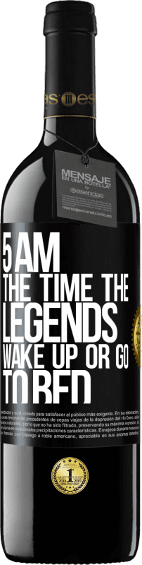 39,95 € | Red Wine RED Edition MBE Reserve 5 AM. The time the legends wake up or go to bed Black Label. Customizable label Reserve 12 Months Harvest 2014 Tempranillo
