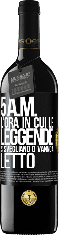 39,95 € | Vino rosso Edizione RED MBE Riserva 5 A.M. L'ora in cui le leggende si svegliano o vanno a letto Etichetta Nera. Etichetta personalizzabile Riserva 12 Mesi Raccogliere 2014 Tempranillo