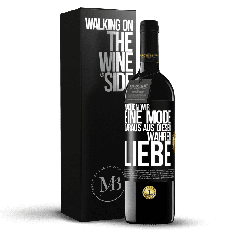 39,95 € Kostenloser Versand | Rotwein RED Ausgabe MBE Reserve Machen wir eine Mode daraus, aus dieser wahren Liebe Schwarzes Etikett. Anpassbares Etikett Reserve 12 Monate Ernte 2016 Tempranillo