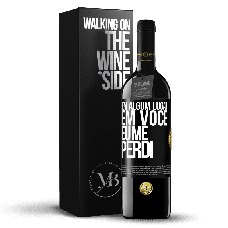 39,95 € Envio grátis | Vinho tinto Edição RED MBE Reserva Em algum lugar em você eu me perdi Etiqueta Preta. Etiqueta personalizável Reserva 12 Meses Colheita 2016 Tempranillo