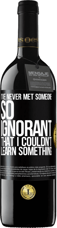 «I've never met someone so ignorant that I couldn't learn something» RED Edition MBE Reserve