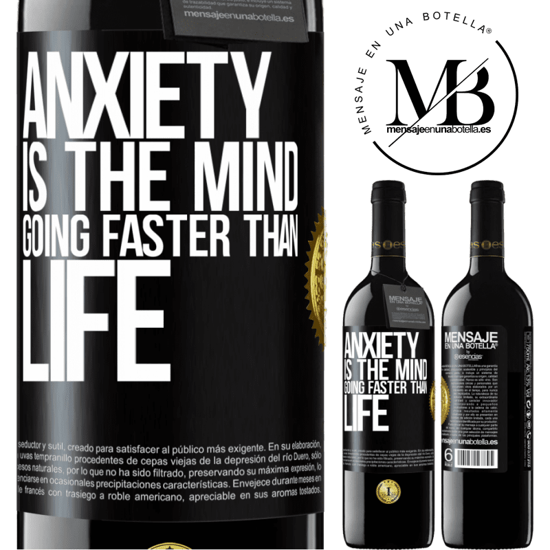 24,95 € Free Shipping | Red Wine RED Edition Crianza 6 Months Anxiety is the mind going faster than life Black Label. Customizable label Aging in oak barrels 6 Months Harvest 2019 Tempranillo