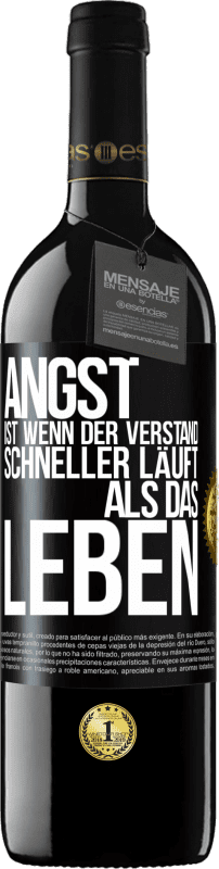 39,95 € | Rotwein RED Ausgabe MBE Reserve Angst ist wenn der Verstand schneller läuft als das Leben Schwarzes Etikett. Anpassbares Etikett Reserve 12 Monate Ernte 2015 Tempranillo