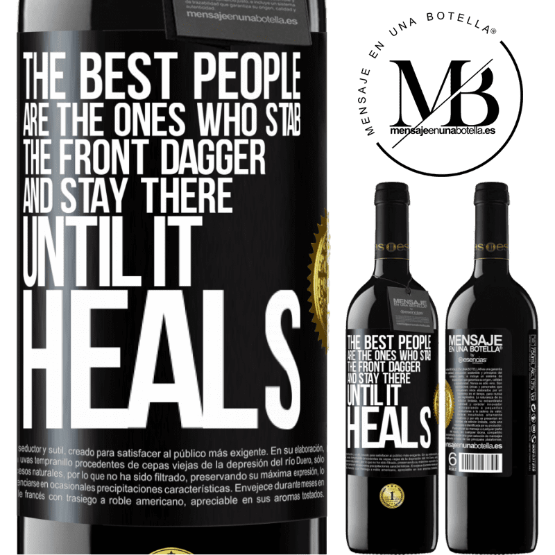 24,95 € Free Shipping | Red Wine RED Edition Crianza 6 Months The best people are the ones who stab the front dagger and stay there until it heals Black Label. Customizable label Aging in oak barrels 6 Months Harvest 2019 Tempranillo