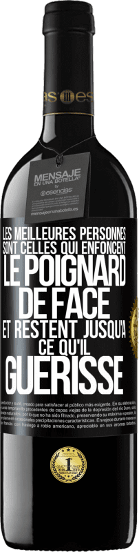 39,95 € | Vin rouge Édition RED MBE Réserve Les meilleures personnes sont celles qui enfoncent le poignard de face et restent jusqu'à ce qu'il guérisse Étiquette Noire. Étiquette personnalisable Réserve 12 Mois Récolte 2016 Tempranillo