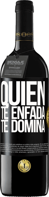 39,95 € Envío gratis | Vino Tinto Edición RED MBE Reserva Quien te enfada, te domina Etiqueta Negra. Etiqueta personalizable Reserva 12 Meses Cosecha 2015 Tempranillo