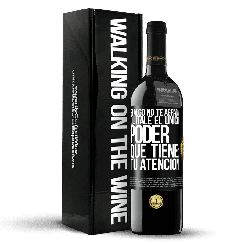 39,95 € Envío gratis | Vino Tinto Edición RED MBE Reserva Si algo no te agrada, quítale el único poder que tiene: tu atención Etiqueta Negra. Etiqueta personalizable Reserva 12 Meses Cosecha 2015 Tempranillo