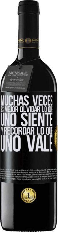 Envío gratis | Vino Tinto Edición RED MBE Reserva Muchas veces es mejor olvidar lo que uno siente y recordar lo que uno vale Etiqueta Negra. Etiqueta personalizable Reserva 12 Meses Cosecha 2014 Tempranillo