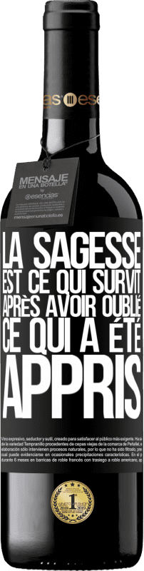 39,95 € Envoi gratuit | Vin rouge Édition RED MBE Réserve La sagesse est ce qui survit après avoir oublié ce qui a été appris Étiquette Noire. Étiquette personnalisable Réserve 12 Mois Récolte 2015 Tempranillo