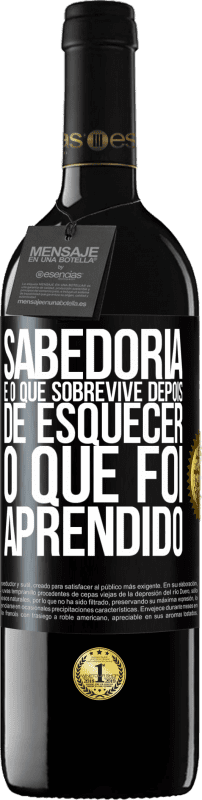 39,95 € | Vinho tinto Edição RED MBE Reserva Sabedoria é o que sobrevive depois de esquecer o que foi aprendido Etiqueta Preta. Etiqueta personalizável Reserva 12 Meses Colheita 2015 Tempranillo