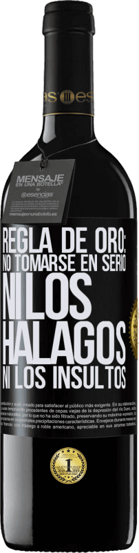 39,95 € Envío gratis | Vino Tinto Edición RED MBE Reserva Regla de oro: no tomarse en serio ni los halagos, ni los insultos Etiqueta Negra. Etiqueta personalizable Reserva 12 Meses Cosecha 2014 Tempranillo