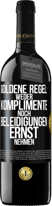 39,95 € Kostenloser Versand | Rotwein RED Ausgabe MBE Reserve Goldene Regel: Weder Komplimente noch Beleidigungen ernst nehmen Schwarzes Etikett. Anpassbares Etikett Reserve 12 Monate Ernte 2016 Tempranillo