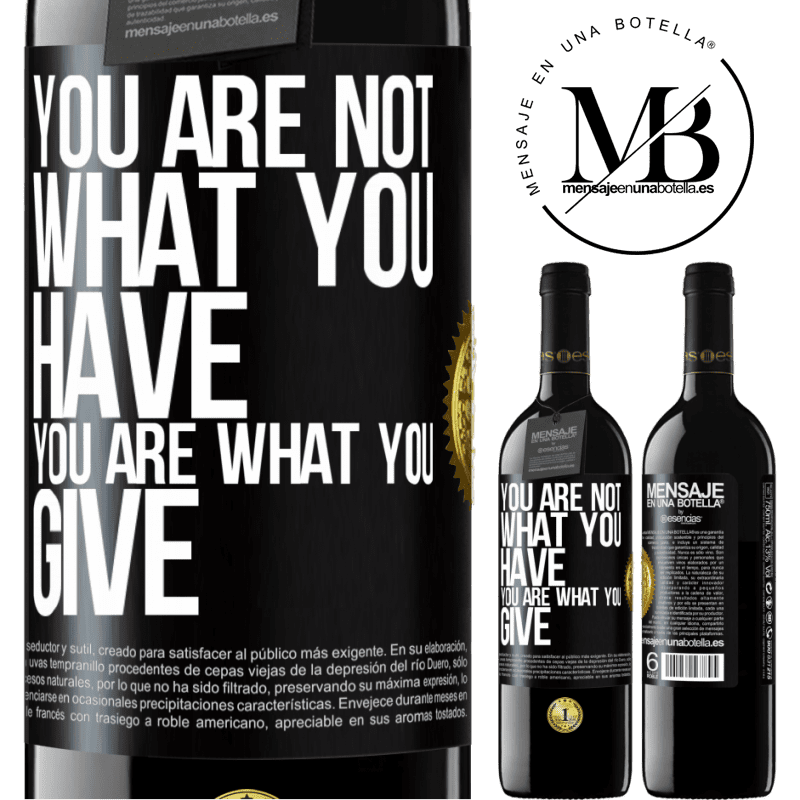 24,95 € Free Shipping | Red Wine RED Edition Crianza 6 Months You are not what you have. You are what you give Black Label. Customizable label Aging in oak barrels 6 Months Harvest 2019 Tempranillo