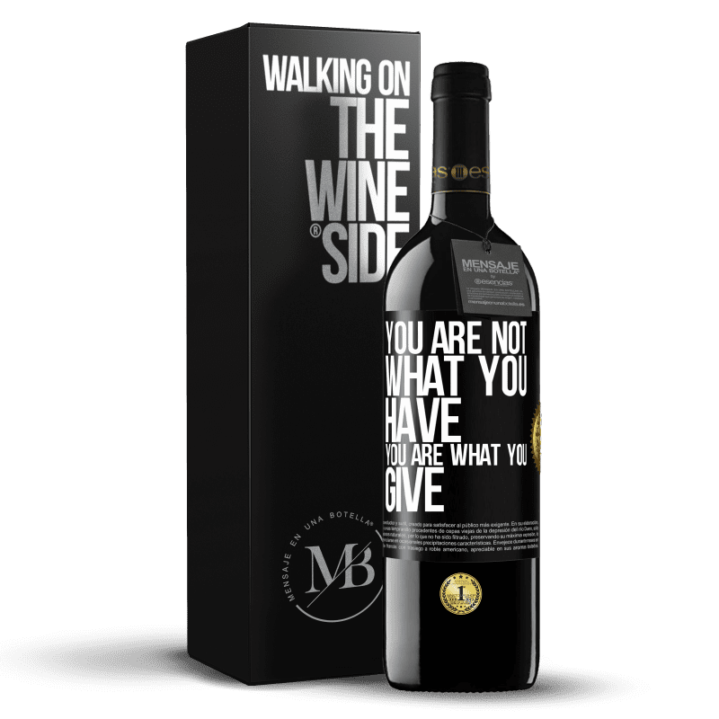 39,95 € Free Shipping | Red Wine RED Edition MBE Reserve You are not what you have. You are what you give Black Label. Customizable label Reserve 12 Months Harvest 2014 Tempranillo