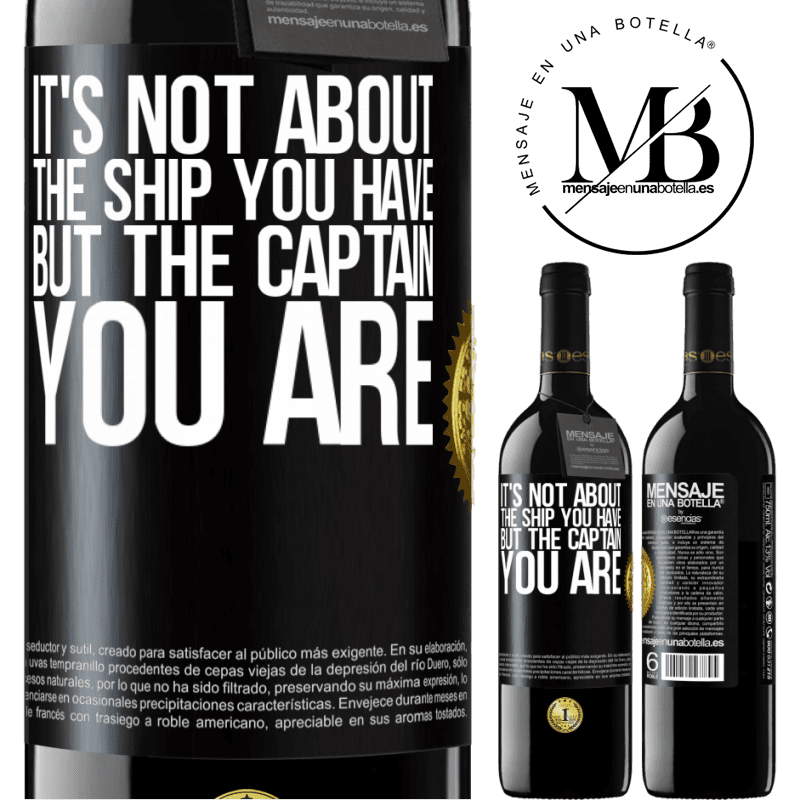 39,95 € Free Shipping | Red Wine RED Edition MBE Reserve It's not about the ship you have, but the captain you are Black Label. Customizable label Reserve 12 Months Harvest 2015 Tempranillo