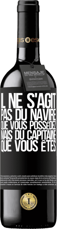 39,95 € Envoi gratuit | Vin rouge Édition RED MBE Réserve Il ne s'agit pas du navire que vous possédez, mais du capitaine que vous êtes Étiquette Noire. Étiquette personnalisable Réserve 12 Mois Récolte 2016 Tempranillo