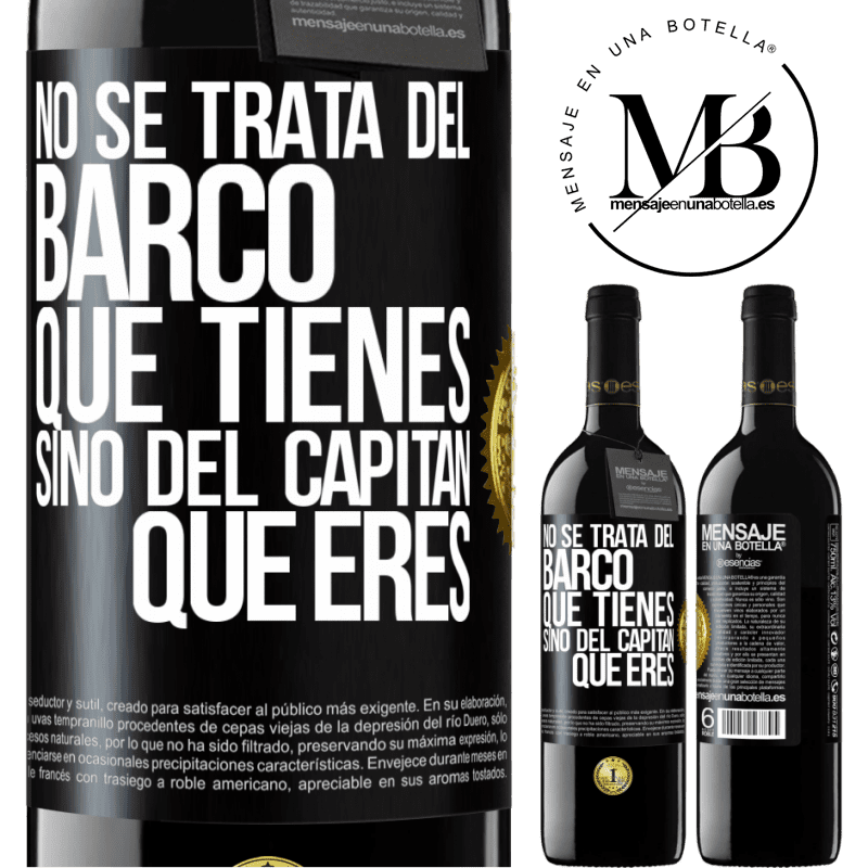 39,95 € Envío gratis | Vino Tinto Edición RED MBE Reserva No se trata del barco que tienes, sino del capitán que eres Etiqueta Negra. Etiqueta personalizable Reserva 12 Meses Cosecha 2016 Tempranillo