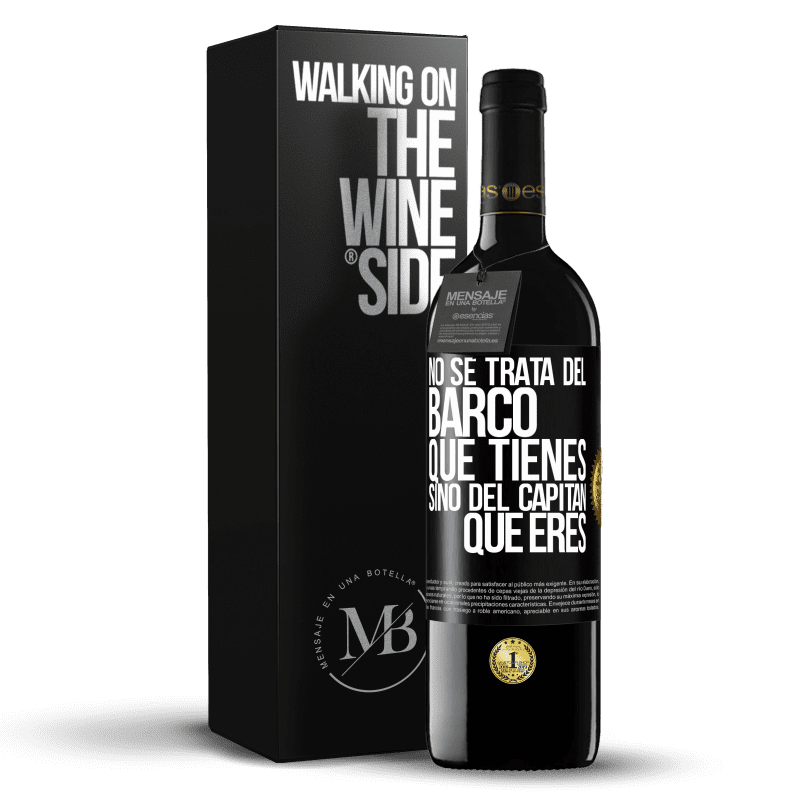 39,95 € Envío gratis | Vino Tinto Edición RED MBE Reserva No se trata del barco que tienes, sino del capitán que eres Etiqueta Negra. Etiqueta personalizable Reserva 12 Meses Cosecha 2016 Tempranillo