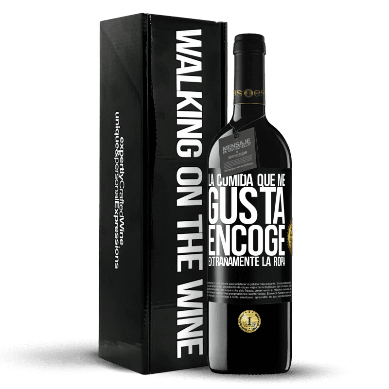 39,95 € Envío gratis | Vino Tinto Edición RED MBE Reserva La comida que me gusta encoge extrañamente la ropa Etiqueta Negra. Etiqueta personalizable Reserva 12 Meses Cosecha 2015 Tempranillo