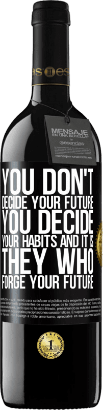 «You do not decide your future. You decide your habits, and it is they who forge your future» RED Edition MBE Reserve