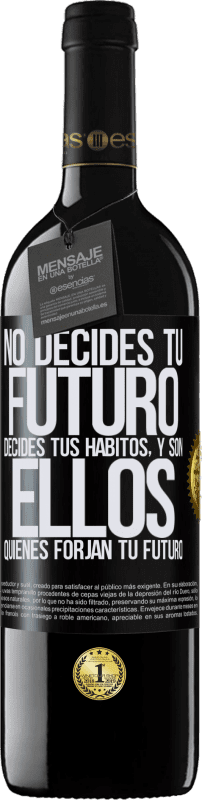 «No decides tu futuro. Decides tus hábitos, y son ellos quienes forjan tu futuro» Edición RED MBE Reserva