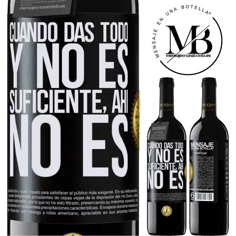 39,95 € Envío gratis | Vino Tinto Edición RED MBE Reserva Cuando das todo y no es suficiente, ahí no es Etiqueta Negra. Etiqueta personalizable Reserva 12 Meses Cosecha 2014 Tempranillo