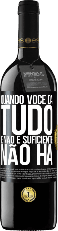 39,95 € Envio grátis | Vinho tinto Edição RED MBE Reserva Quando você dá tudo e não é suficiente, não há Etiqueta Preta. Etiqueta personalizável Reserva 12 Meses Colheita 2016 Tempranillo
