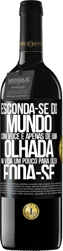 39,95 € | Vinho tinto Edição RED MBE Reserva Esconda-se do mundo com você e apenas dê uma olhada na vida um pouco para dizer foda-se Etiqueta Preta. Etiqueta personalizável Reserva 12 Meses Colheita 2015 Tempranillo