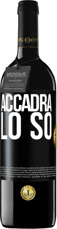 39,95 € | Vino rosso Edizione RED MBE Riserva Accadrà ... lo so Etichetta Nera. Etichetta personalizzabile Riserva 12 Mesi Raccogliere 2014 Tempranillo