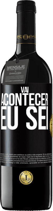 39,95 € | Vinho tinto Edição RED MBE Reserva Você vai acontecer ... eu sei Etiqueta Preta. Etiqueta personalizável Reserva 12 Meses Colheita 2014 Tempranillo