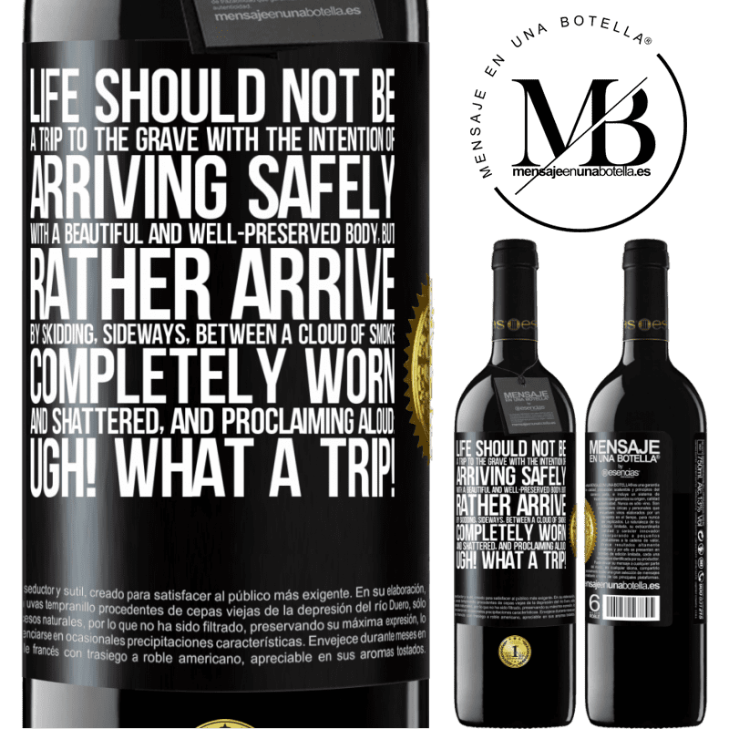 24,95 € Free Shipping | Red Wine RED Edition Crianza 6 Months Life should not be a trip to the grave with the intention of arriving safely with a beautiful and well-preserved body, but Black Label. Customizable label Aging in oak barrels 6 Months Harvest 2019 Tempranillo