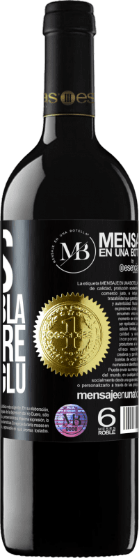 «Less Bla Bla Bla and more Glu Glu Glu» RED Edition MBE Reserve