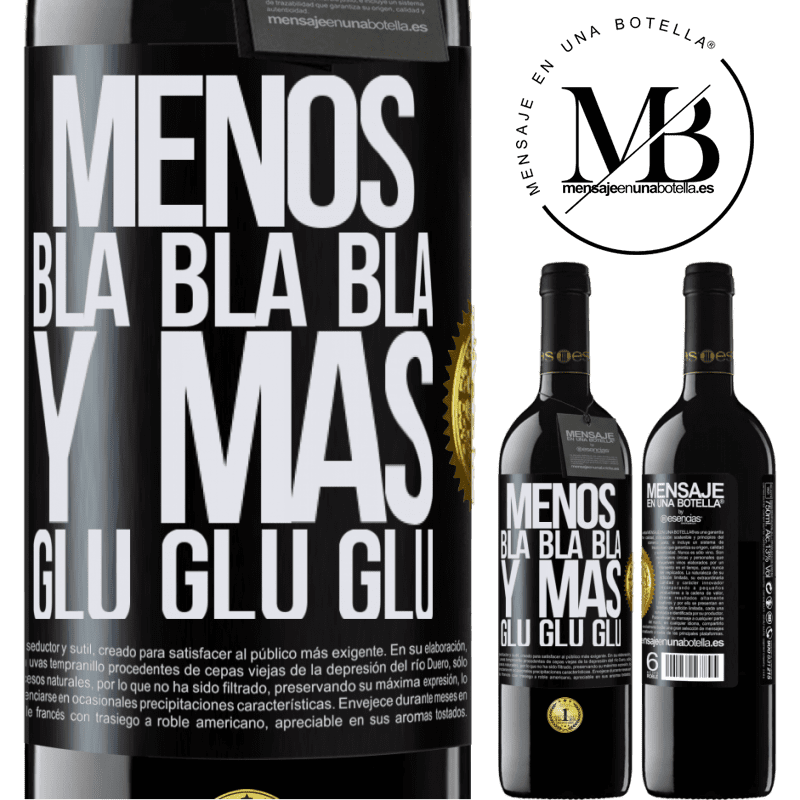 39,95 € Envío gratis | Vino Tinto Edición RED MBE Reserva Menos Bla Bla Bla y más Glu Glu Glu Etiqueta Negra. Etiqueta personalizable Reserva 12 Meses Cosecha 2015 Tempranillo