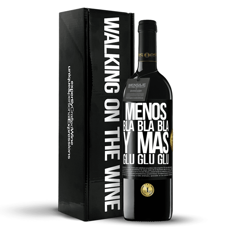 39,95 € Envío gratis | Vino Tinto Edición RED MBE Reserva Menos Bla Bla Bla y más Glu Glu Glu Etiqueta Negra. Etiqueta personalizable Reserva 12 Meses Cosecha 2016 Tempranillo