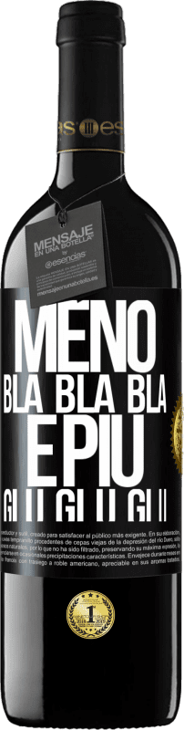 39,95 € | Vino rosso Edizione RED MBE Riserva Meno Bla Bla Bla e più Glu Glu Glu Etichetta Nera. Etichetta personalizzabile Riserva 12 Mesi Raccogliere 2015 Tempranillo