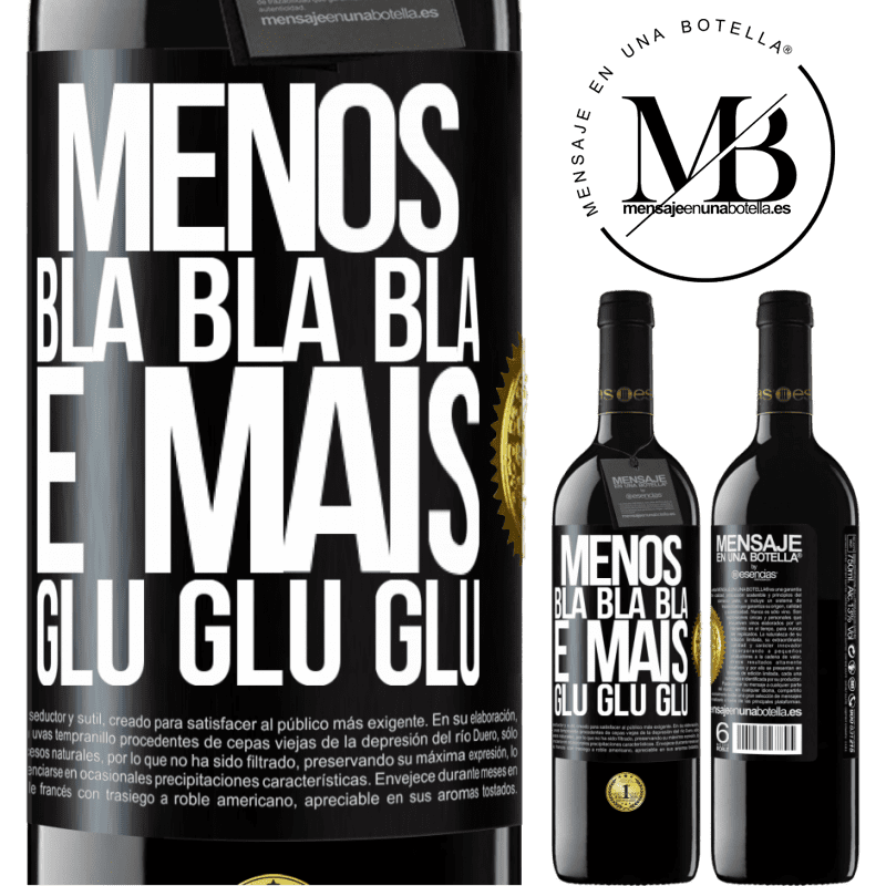 39,95 € Envio grátis | Vinho tinto Edição RED MBE Reserva Menos Bla Bla Bla e mais Glu Glu Glu Etiqueta Preta. Etiqueta personalizável Reserva 12 Meses Colheita 2015 Tempranillo