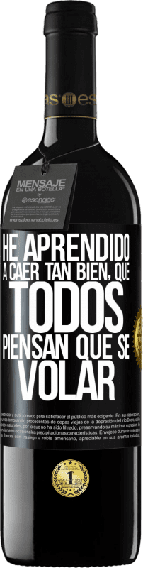 «Eu aprendi a cair tão bem que todo mundo pensa que eu sei voar» Edição RED MBE Reserva