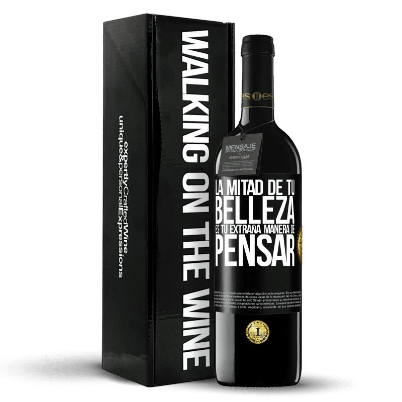 39,95 € Envío gratis | Vino Tinto Edición RED MBE Reserva La mitad de tu belleza es tu extraña manera de pensar Etiqueta Negra. Etiqueta personalizable Reserva 12 Meses Cosecha 2016 Tempranillo