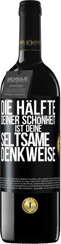 39,95 € Kostenloser Versand | Rotwein RED Ausgabe MBE Reserve Die Hälfte deiner Schönheit ist deine seltsame Denkweise Schwarzes Etikett. Anpassbares Etikett Reserve 12 Monate Ernte 2016 Tempranillo